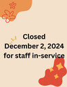 Closed for staff in-service.